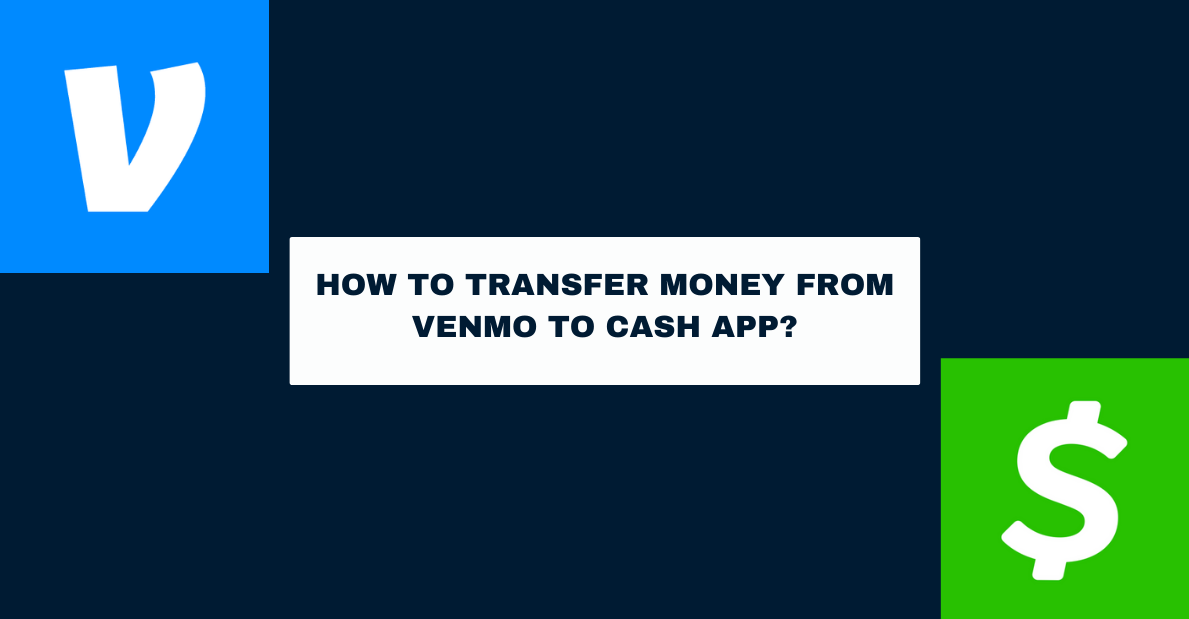 How To Transfer Money From Venmo To Cash App