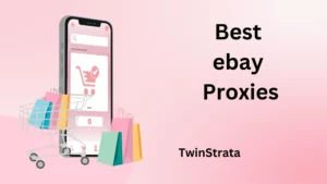 Best ebay Proxies