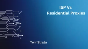 ISP Vs Residential Proxies