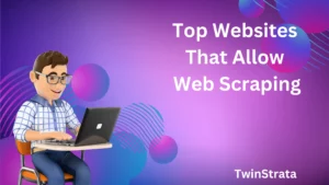 Top Websites That Allow Web Scraping