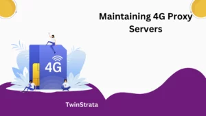 Maintaining 4G Proxy Servers