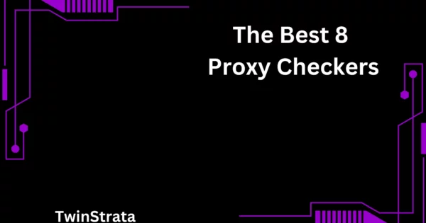 The Best 8 Proxy Checkers