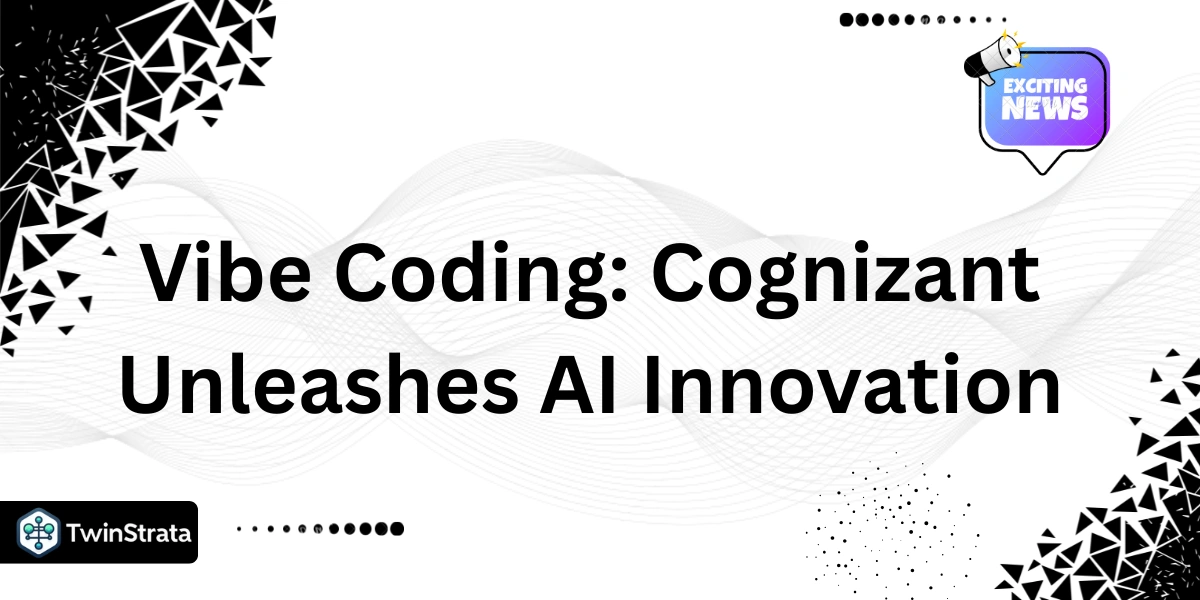 Cognizant Unveils Vibe Coding