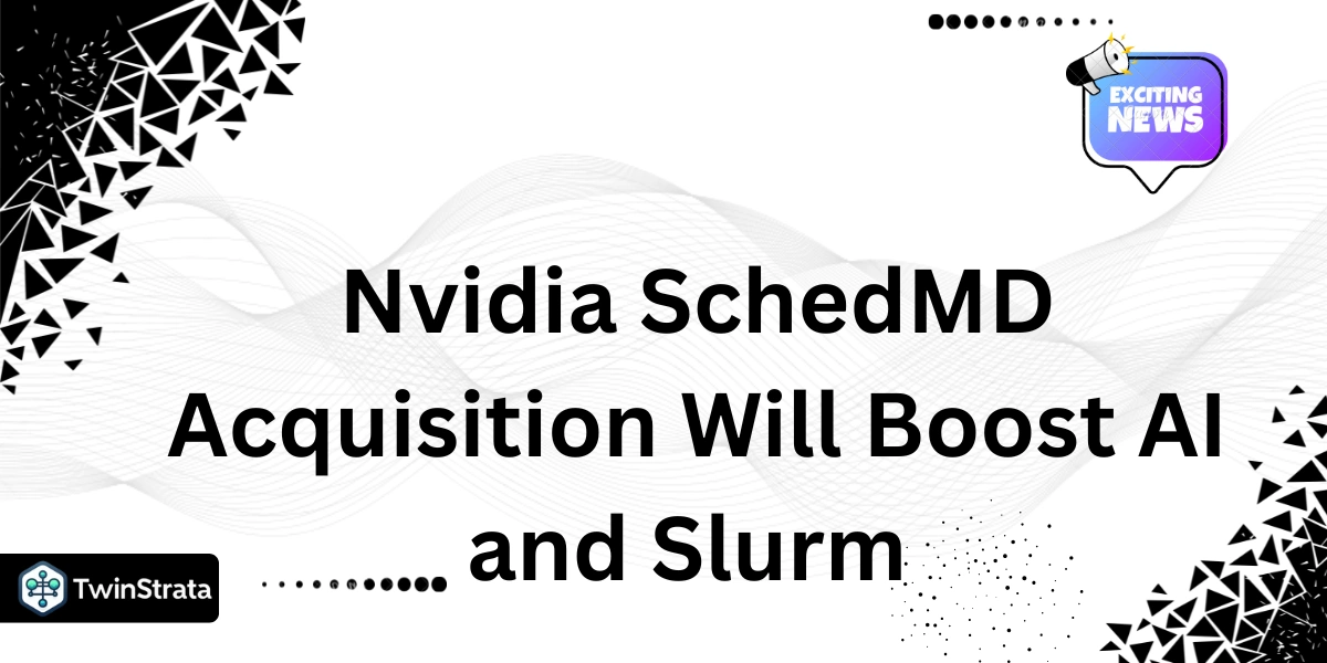 Nvidia SchedMD Acquisition Will Boost AI and Slurm
