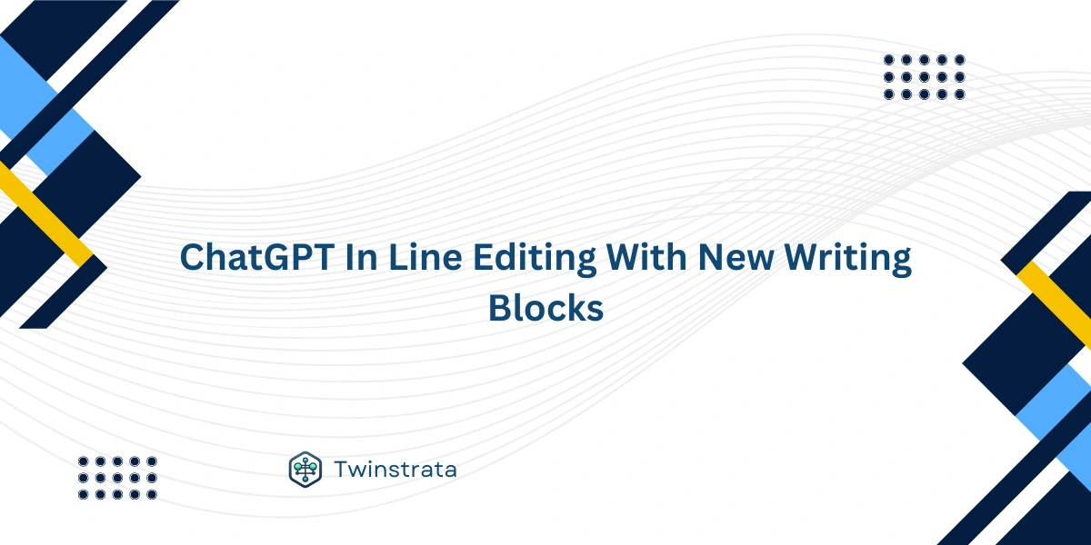 ChatGPT In Line Editing With New Writing Blocks