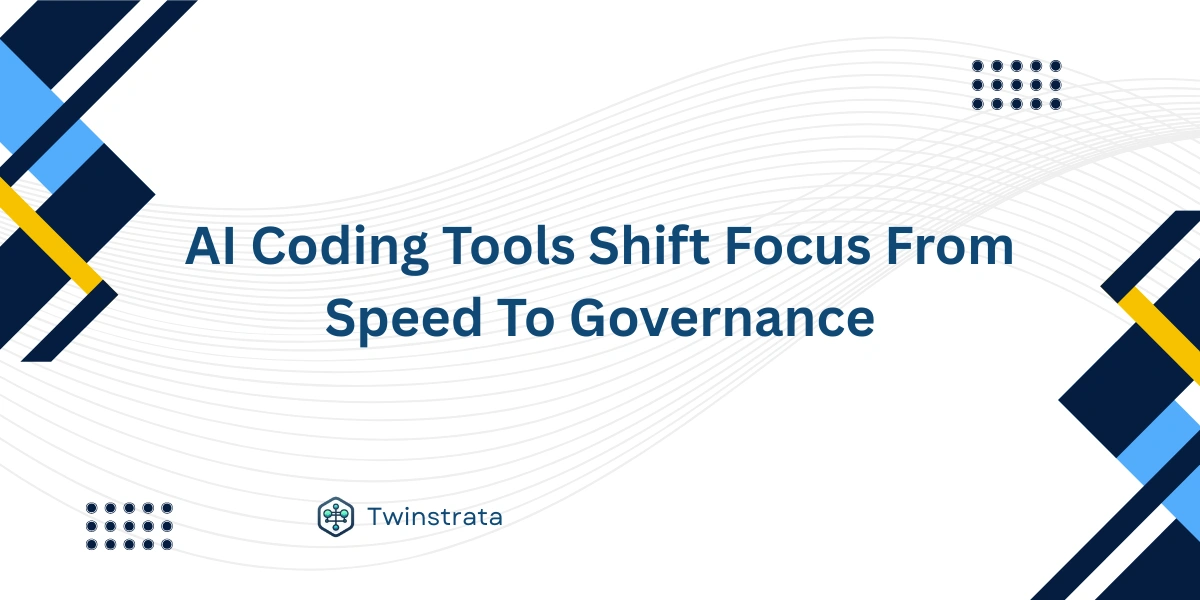 AI Coding Tools Shift Focus From Speed To Governance