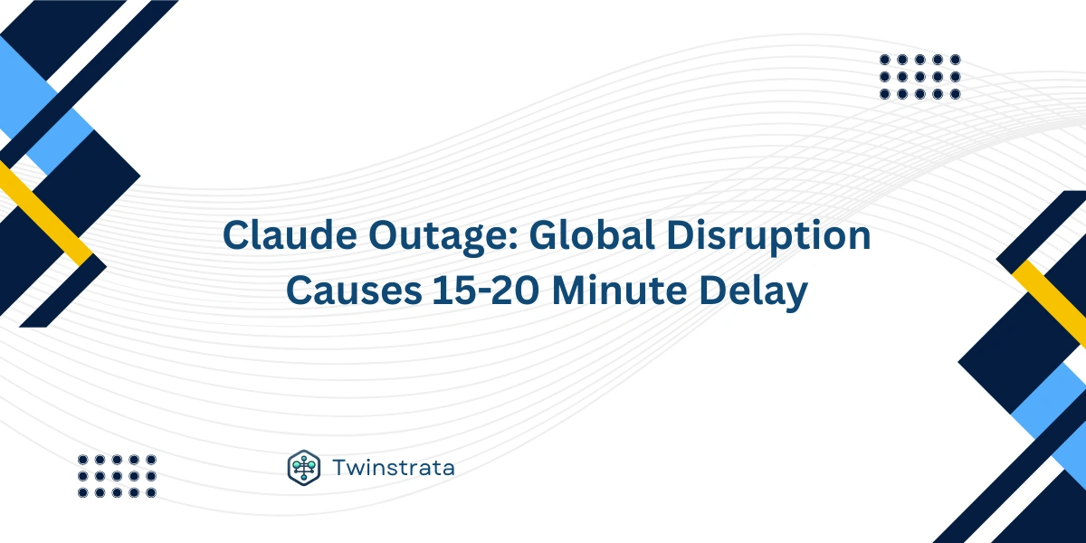 Claude Outage: Global Disruption Causes 15-20 Minute Delay