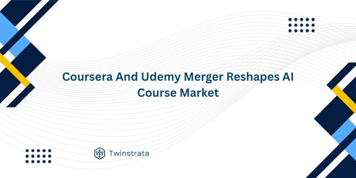 Coursera And Udemy Merger Reshapes AI Course Market