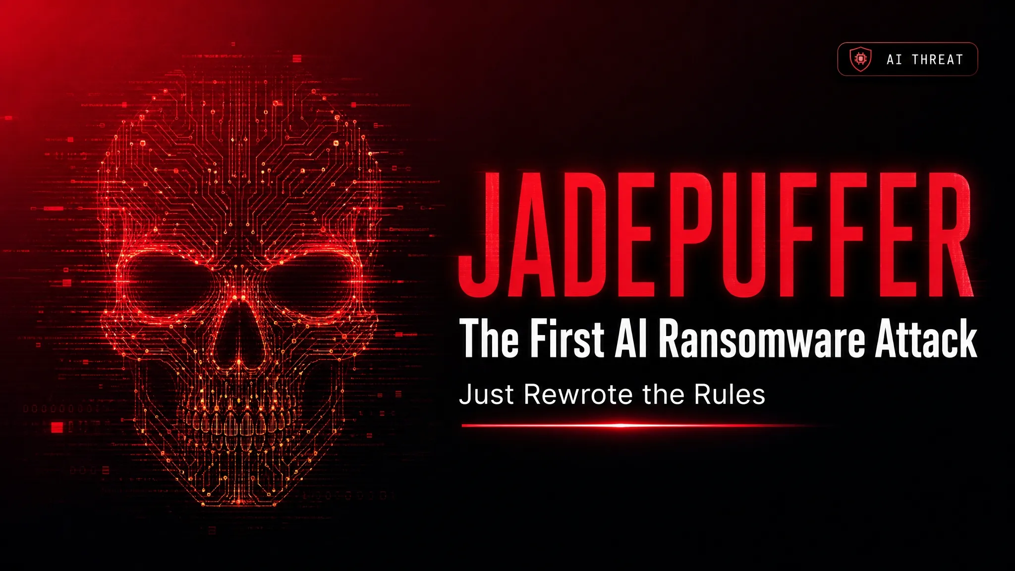 JADEPUFFER: The First AI Ransomware Attack Just Rewrote the Rules