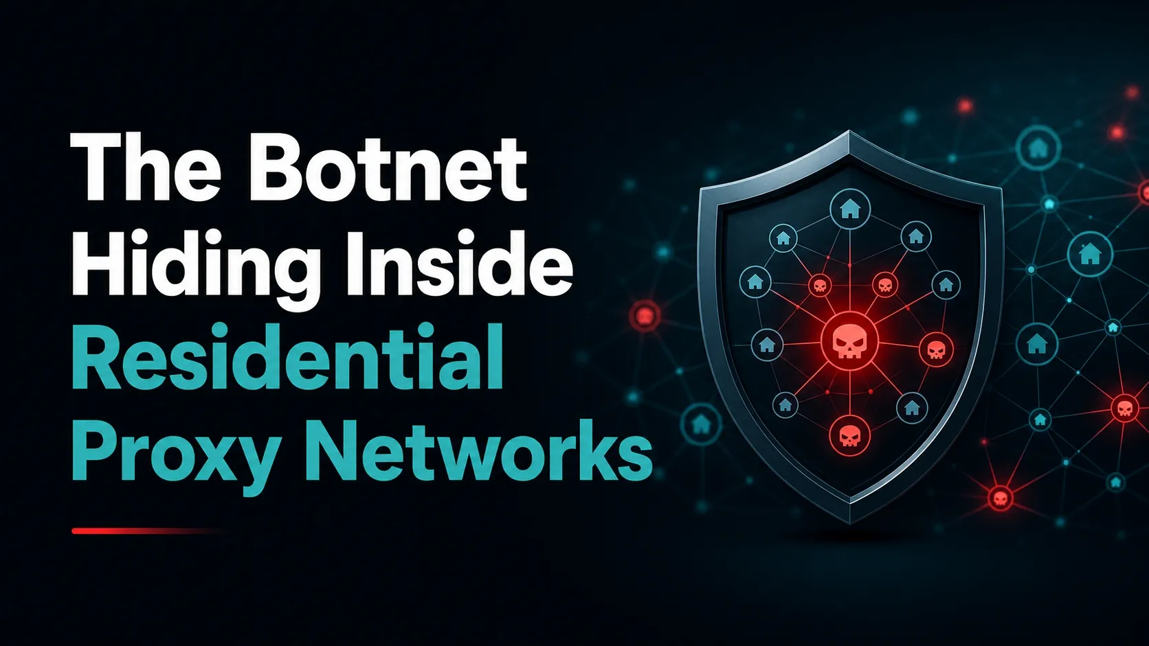 The Botnet Hiding Inside "Residential" Proxy Networks